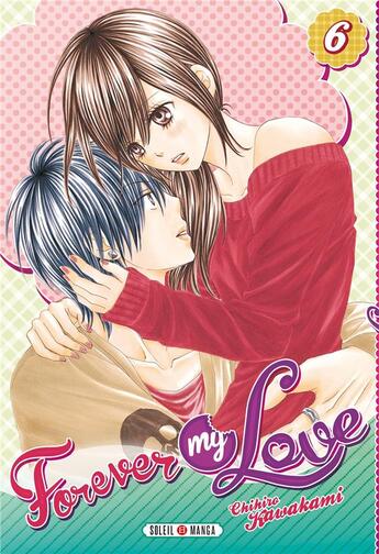 Couverture du livre « Forever my love Tome 6 » de Chihiro Kawakami aux éditions Soleil