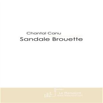 Couverture du livre « Sandale brouette » de Canu-C aux éditions Le Manuscrit