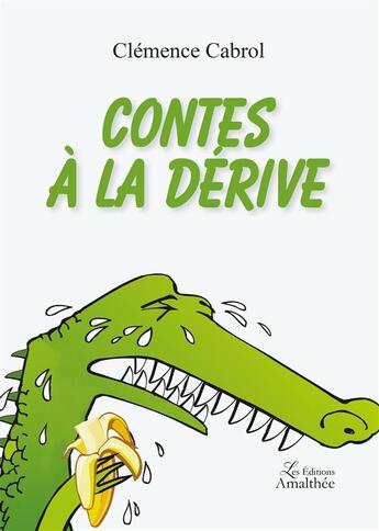 Couverture du livre « Contes à la dérive » de Clemence Cabrol aux éditions Amalthee