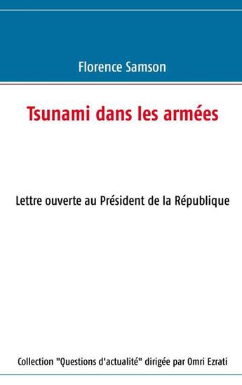 Couverture du livre « Tsunami dans les armées ; lettre ouverte au Président de la République » de Florence Samson aux éditions Books On Demand