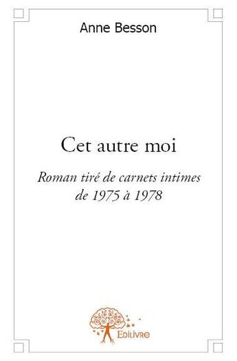 Couverture du livre « Cet autre moi » de Anne Besson aux éditions Edilivre