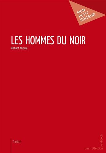 Couverture du livre « Les hommes du noir » de Richard Musayi aux éditions Publibook