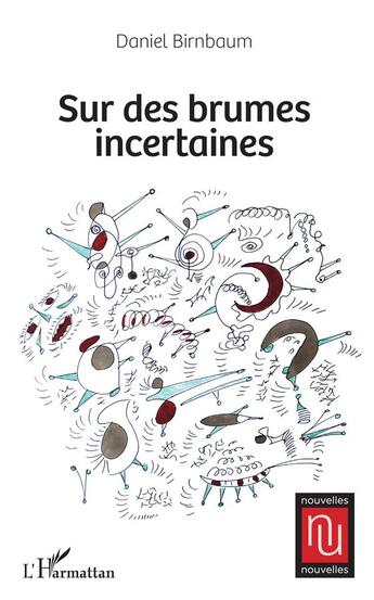 Couverture du livre « Sur des brumes incertaines » de Daniel Birnbaum aux éditions L'harmattan