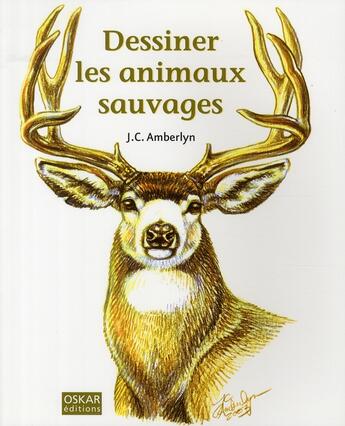 Couverture du livre « Dessiner les animaux sauvages » de  aux éditions Oskar Pratique
