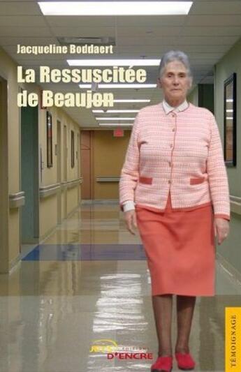 Couverture du livre « La ressuscitée de Beaujon » de Jacqueline Boddaert aux éditions Jets D'encre