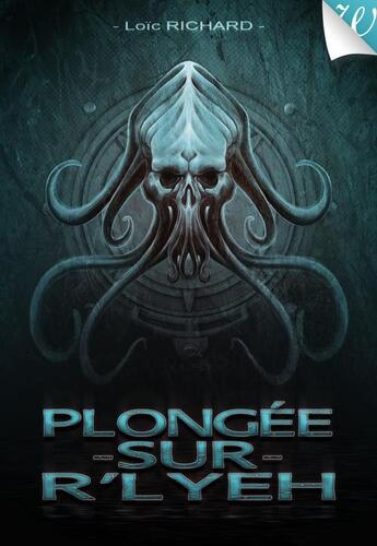 Couverture du livre « Plongée sur R'Lyeh » de Loic Richard aux éditions Walrus