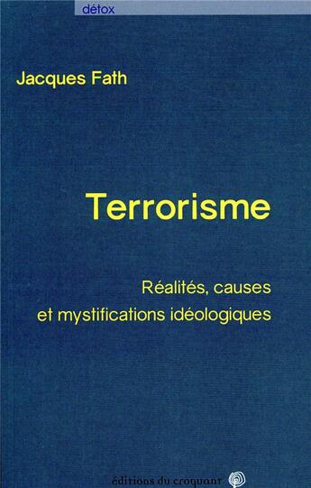 Couverture du livre « Le fou et l'ennemi... mystifications idéologiques du terrorisme » de Jacques Fath aux éditions Croquant