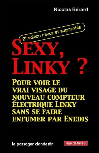 Couverture du livre « Sexy, Linky ? pour voir le vrai visage du nouveau compteur électrique » de Nicolas Berard aux éditions Le Passager Clandestin