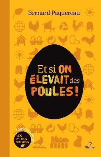 Couverture du livre « Et si on élevait des poules ! » de Bernard Paquereau aux éditions Metive