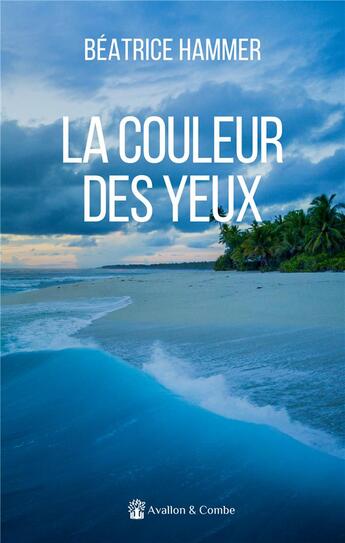 Couverture du livre « La couleur des yeux » de Beatrice Hammer aux éditions Avallon & Combe