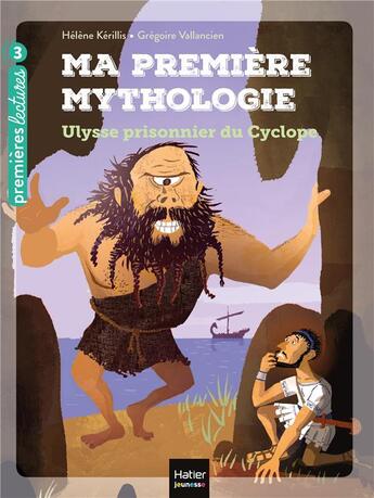 Couverture du livre « Ma première mythologie Tome 7 : Ulysse prisonnier du Cyclope » de Helene Kerillis et Grégoire Vallancien aux éditions Hatier