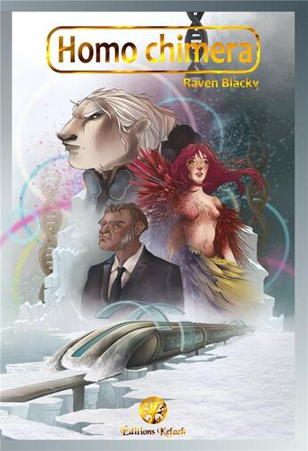 Couverture du livre « Homo chimera » de Raven Blacky aux éditions Editions Kelach