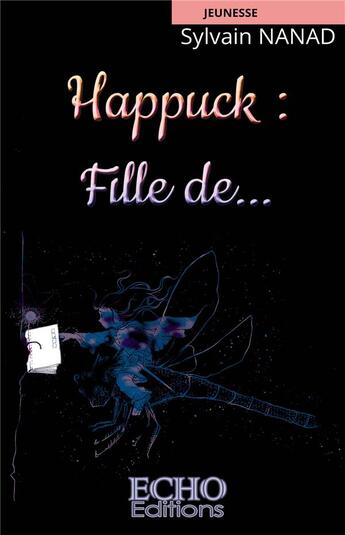 Couverture du livre « Happuck : fille de... » de Sylvain Nanad aux éditions Echo Editions