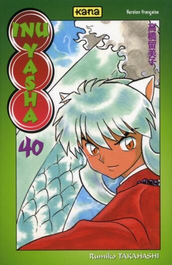 Couverture du livre « Inu-yasha Tome 40 » de Rumiko Takahashi aux éditions Kana