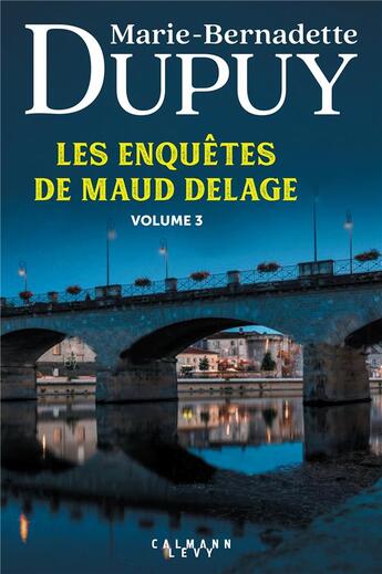 Couverture du livre « Les enquêtes de Maud Delage Tome 3 : Cognac, un festival meurtrier ; Vent de terreur sur Baignes » de Marie-Bernadette Dupuy aux éditions Calmann-levy