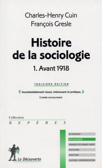 Couverture du livre « Histoire de la sociologie tome 1 » de Charles-Henry Cuin et Francois Gresle aux éditions La Decouverte