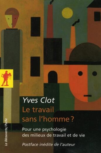 Couverture du livre « Le travail sans l'homme ? » de Yves Clot aux éditions La Decouverte