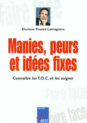 Couverture du livre « Faire face : manies peurs et idées fixes » de  aux éditions Retz