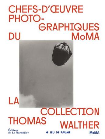 Couverture du livre « Chefs-d'oeuvre photographiques du MoMA : la collection de Thomas Walther » de Quentin Bajac et Sarah Meister et Michel Frizot aux éditions La Martiniere