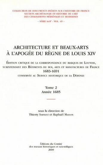 Couverture du livre « Architecture et beaux art ; à l'apogée du règne de Louis XIV » de  aux éditions Cths Edition