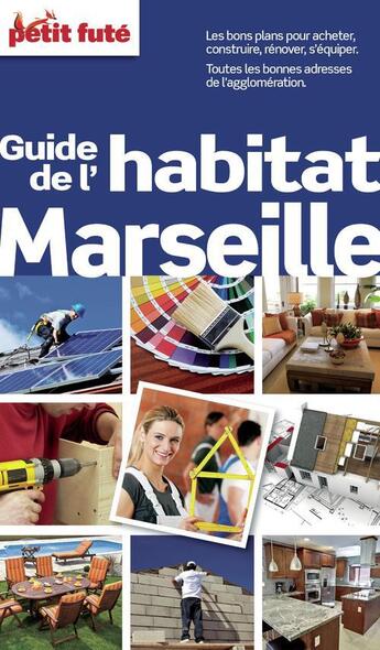 Couverture du livre « GUIDE PETIT FUTE ; THEMATIQUES ; guide de l'habitat ; Marseille (édition 2013) » de  aux éditions Le Petit Fute