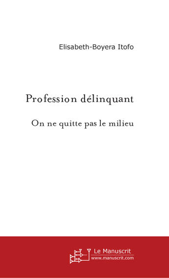 Couverture du livre « Profession delinquant » de Itofo E-B. aux éditions Le Manuscrit