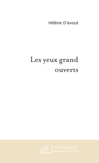 Couverture du livre « Les yeux grand ouverts » de Helene D' Avout aux éditions Le Manuscrit