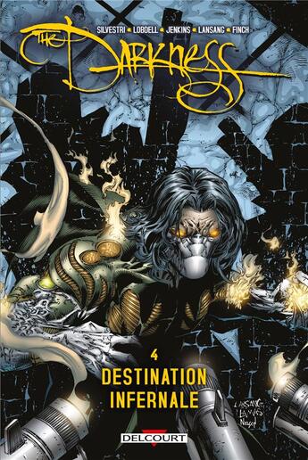 Couverture du livre « The darkness Tome 4 ; destination infernale » de Scott Lobdell et Paul Jenkins et David Finch et Marc Silvestri et Clarence Lansang aux éditions Delcourt