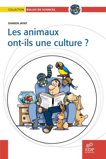 Couverture du livre « Les animaux ont-ils une culture ? » de Damien Jayat aux éditions Edp Sciences