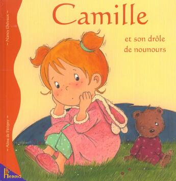 Couverture du livre « Camille et son drole de nounours » de Delvaux/Petigny aux éditions Hemma