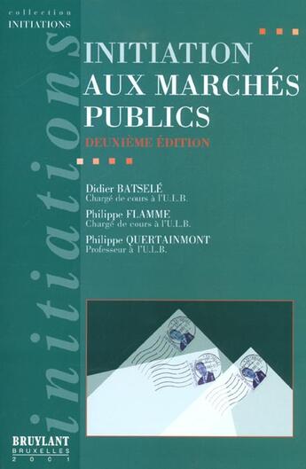 Couverture du livre « Initiation aux marches publics ; 2e edition » de D Batsele et Philippe Flamme aux éditions Bruylant