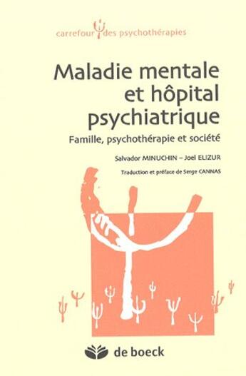 Couverture du livre « Maladie mentale & hospitalisation psychiatrique ; familles, psychothérapie & société » de Elizur aux éditions De Boeck Superieur