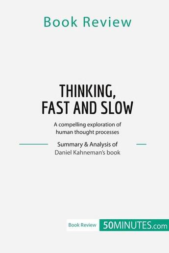 Couverture du livre « Book Review: Thinking, Fast and Slow by Daniel Kahneman » de  aux éditions 50minutes.com