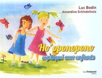 Couverture du livre « Ho'oponopono explique aux enfants » de Luc Bodin aux éditions Guy Trédaniel