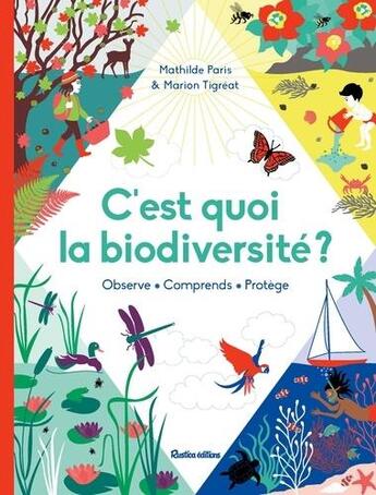 Couverture du livre « C'est quoi la biodiversité ? » de Mathilde Paris et Marion Tigreat aux éditions Rustica