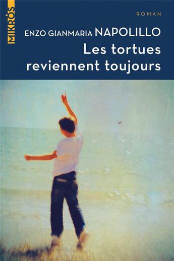 Couverture du livre « Les tortues reviennent toujours » de Enzo Gianmaria Napolillo aux éditions Editions De L'aube