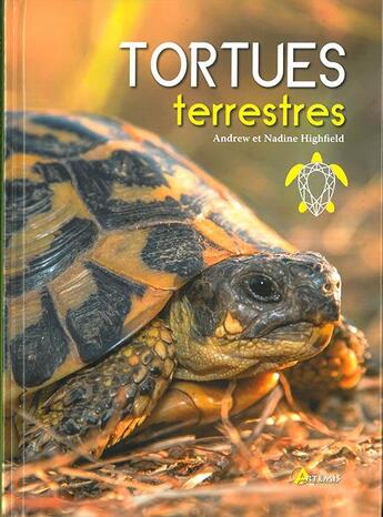 Couverture du livre « Tortues terrestres » de Andrew Highfield et Nadine Highfield aux éditions Artemis