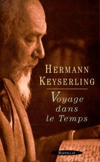 Couverture du livre « Voyage dans le temps » de Hermann Keyserling aux éditions Bartillat