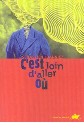 Couverture du livre « C'est loin d'aller où » de Joanniez Sébastien aux éditions Rouergue