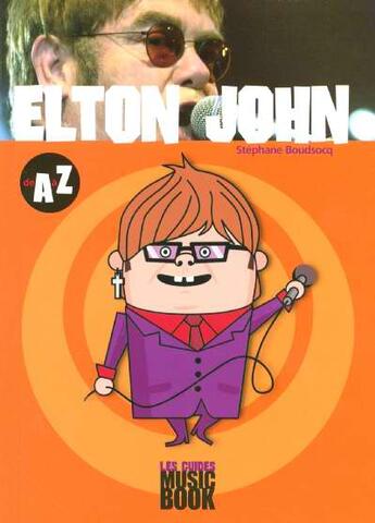 Couverture du livre « Elton John De A A Z » de Stephane Boudsocq aux éditions L'express