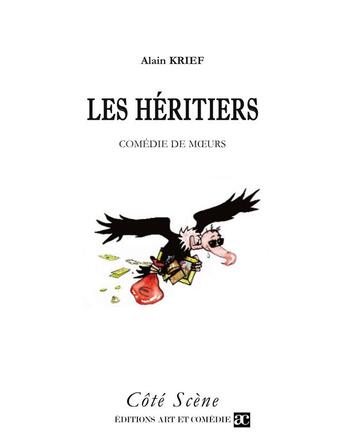 Couverture du livre « Héritiers » de Alain Krief aux éditions Art Et Comedie