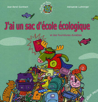 Couverture du livre « J'ai un sac d'école écologique et des fournitures durables » de  aux éditions Elan Vert