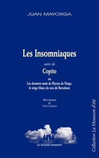 Couverture du livre « Les insomniaques ; Copito ou les derniers mots de Flocon de neige, le singe blanc du zoo de Barcelone » de Juan Mayorga aux éditions Solitaires Intempestifs