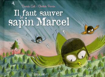 Couverture du livre « Il faut sauver le sapin Marcel » de Cali Davide / Perrin aux éditions Sarbacane