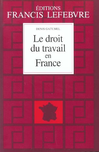 Couverture du livre « Le droit du travail en france ; edition 2001-2002 » de Francis Lefebvre et Denis Gatumel aux éditions Lefebvre