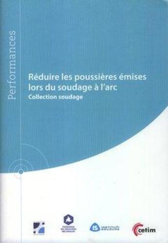 Couverture du livre « Reduire les poussieres emises lors du soudage a l 'arc (9q212). collection soudage » de Rouly Gilles aux éditions Cetim