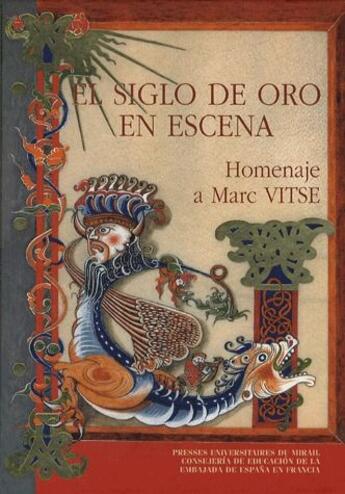 Couverture du livre « El siglo de oro en escena. homenaje a marc vitse » de Gorsse/Serralta aux éditions Pu Du Midi