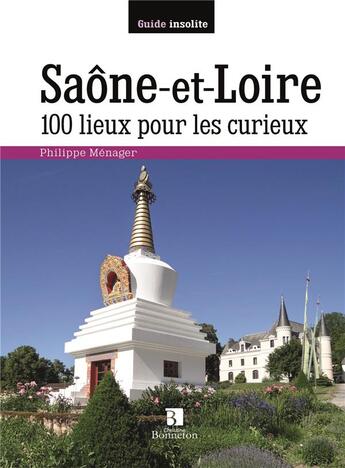 Couverture du livre « Saône-et-Loire ; 100 lieux pour les curieux » de Gaufreteau P. aux éditions Bonneton