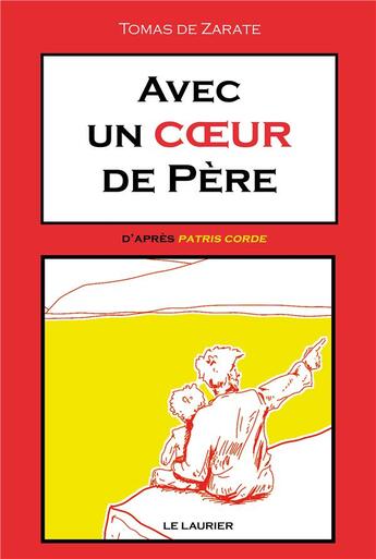 Couverture du livre « Avec un coeur de Père » de Tomas De Zarate aux éditions Le Laurier