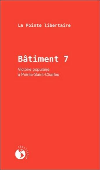 Couverture du livre « Bâtiment 7 ; victoire populaire à Pointe-Saint-Charles » de La Pointe Libertaire aux éditions Ecosociete